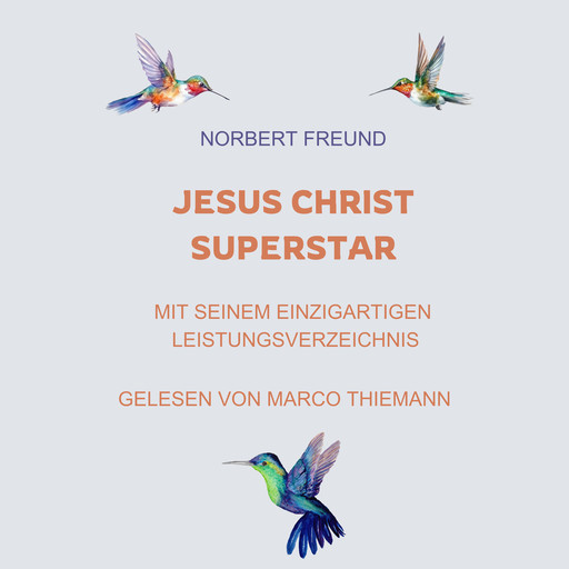 Jesus Christ Superstar: Mit seinem einzigartigen Leistungsverzeichnis, Norbert Freund