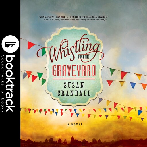Whistling Past the Graveyard - Booktrack Edition, Susan Crandall