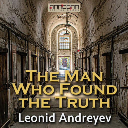 The Man Who Found the Truth, Leonid Andreyev