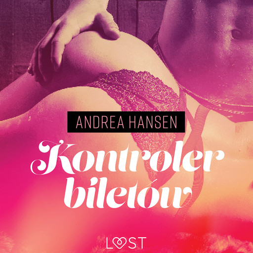 Kontroler biletów - opowiadanie erotyczne, Andrea Hansen