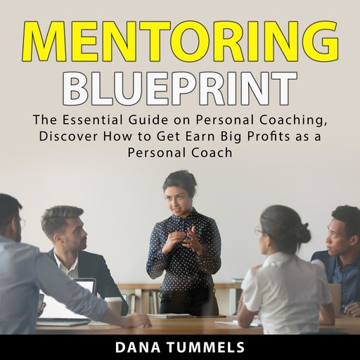 Mentoring Blueprint, Dana Tummels