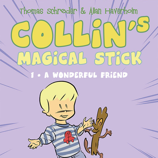Collin's Magical Stick #1: A Wonderful Friend, Thomas Schröder