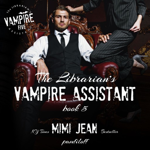 The Librarian's Vampire Assistant, Book 5, Mimi Jean Pamfiloff