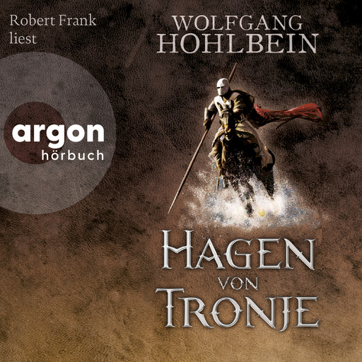 Hagen von Tronje - Ein Nibelungen-Roman (Ungekürzte Lesung), Wolfgang Hohlbein