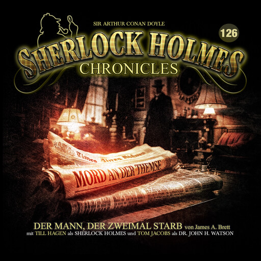 Sherlock Holmes Chronicles, Folge 126: Der Mann, der zweimal starb (ungekürzt), James A. Brett