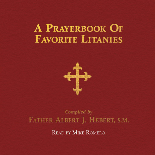 A Prayerbook of Favorite Litanies, S.M., Father Albert J. Hebert