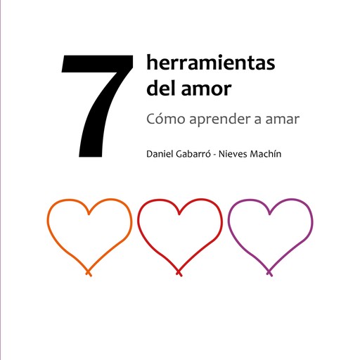 7 herramientas del amor, Daniel Gabarró, Nieves Machín