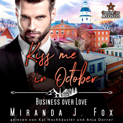 Kiss me in October: Business over Love - Kleinstadtliebe in Pinewood Bay, Band 10 (ungekürzt), Miranda J. Fox