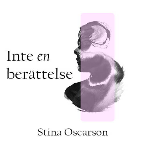 Inte en berättelse, Stina Oscarson