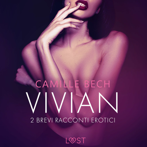 Vivian - 2 brevi racconti erotici, Camille Bech