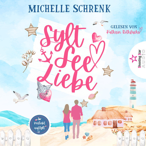 SyltSeeLiebe - Verliebt auf Sylt, Band 1 (ungekürzt), Michelle Schrenk