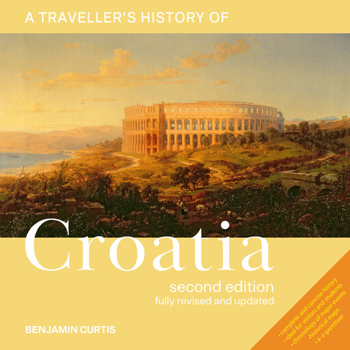 A Traveller's History of Croatia, Benjamin Curtis