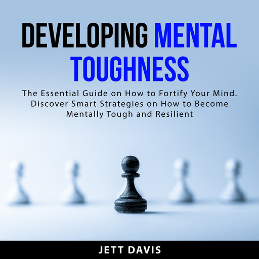 Developing Mental Toughness, Jett Davis
