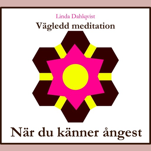 När du känner ångest - Vägledd meditation, Linda Dahlqvist