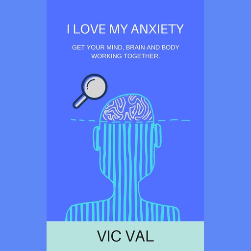 I Love My Anxiety, Vic Val