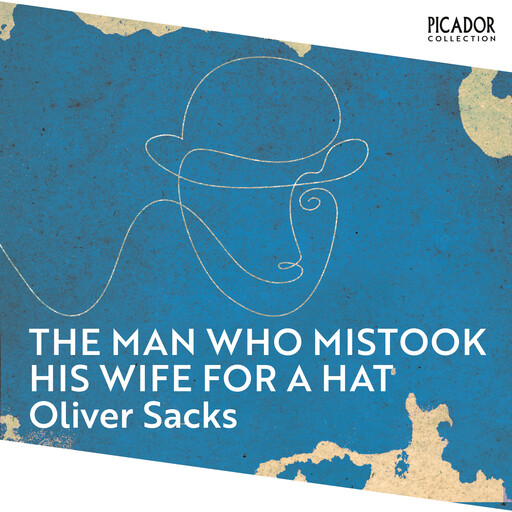 The Man Who Mistook His Wife for a Hat, Oliver Sacks