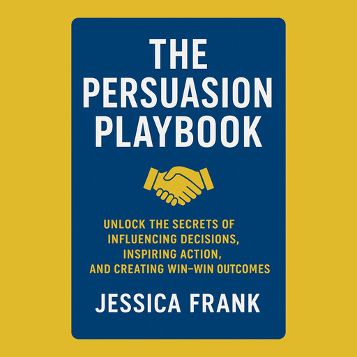 The Persuasion Playbook, Jessica Frank