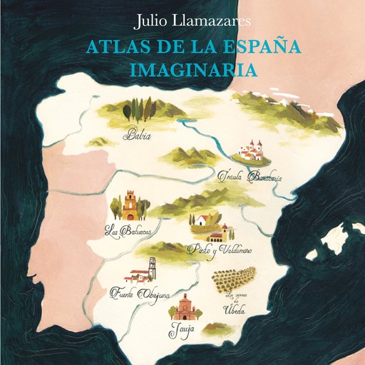 Atlas de la España imaginaria, Julio Llamazares