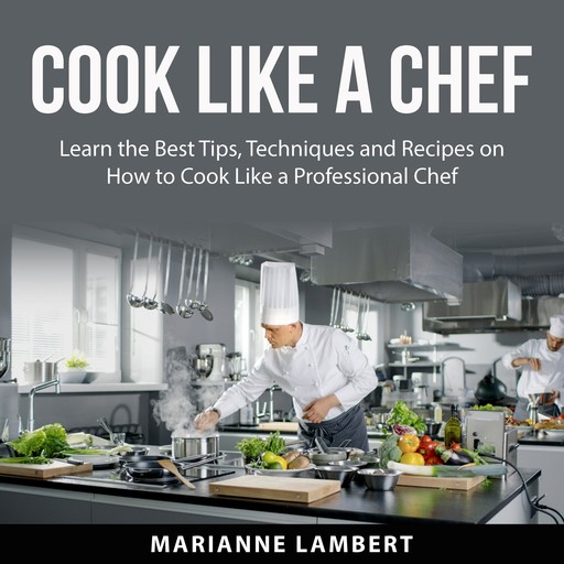 Cook Like a Chef, Marianne Lambert