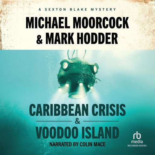 Sexton Blake: Caribbean Crisis & Voodoo Island, Mark Hodder, Michael Moorcock