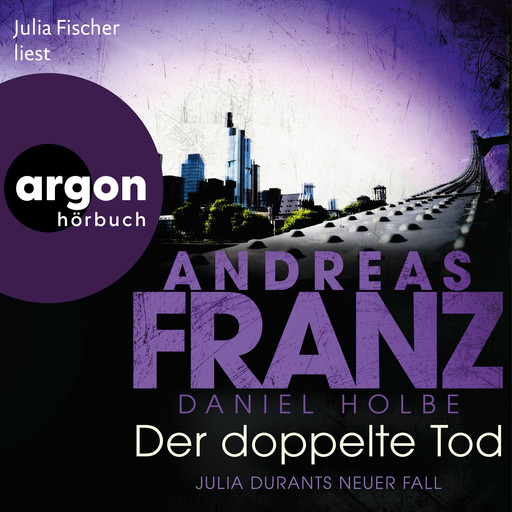 Der doppelte Tod - Julia Durant ermittelt, Band 23 (Autorisierte Lesefassung), Andreas Franz, Daniel Holbe