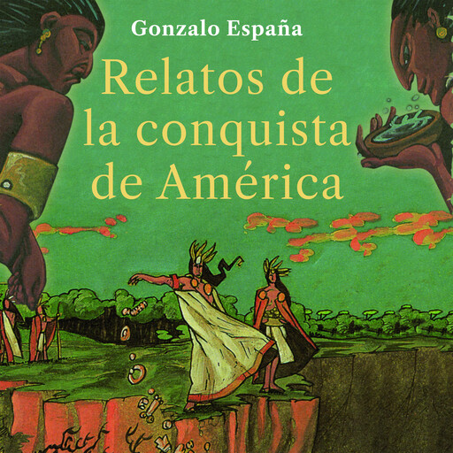 Relatos de la conquista de América, Gonzalo Arenas