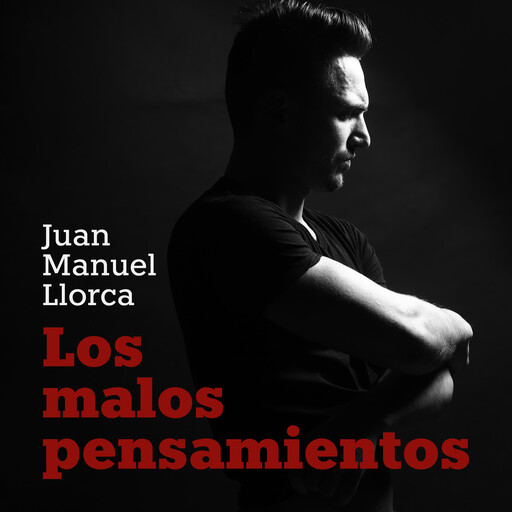 Los malos pensamientos, Juan Manuel Llorca