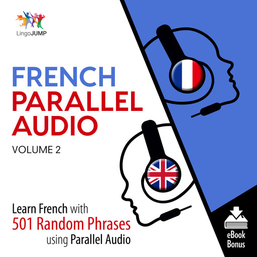 French Parallel Audio - Learn French with 501 Random Phrases using Parallel Audio - Volume 2, Lingo Jump