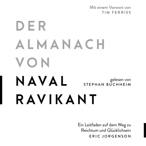 Der Almanach von Naval Ravikant, Eric Jorgenson