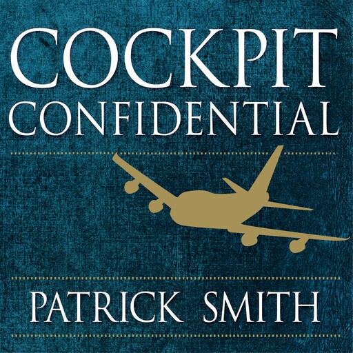 Cockpit Confidential, Patrick Smith