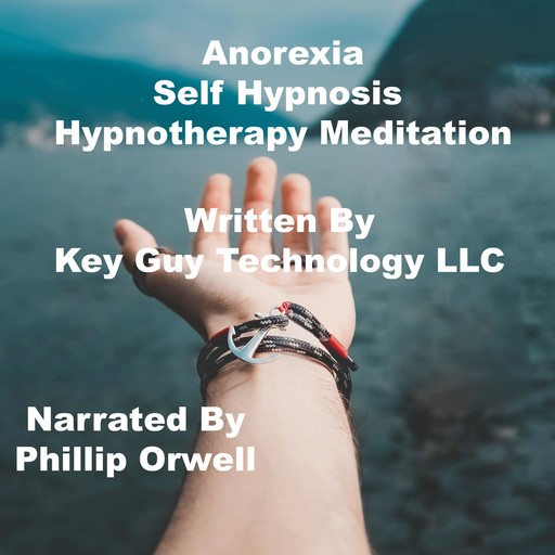 Anorexia Control Self Hypnosis Hypnotherapy Meditation, Key Guy Technology LLC