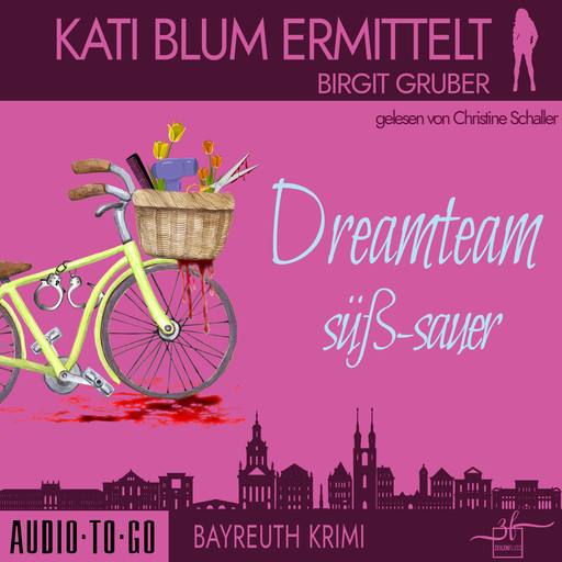 Dreamteam süßsauer - Kati Blum ermittelt, Band 5 (ungekürzt), Birgit Gruber