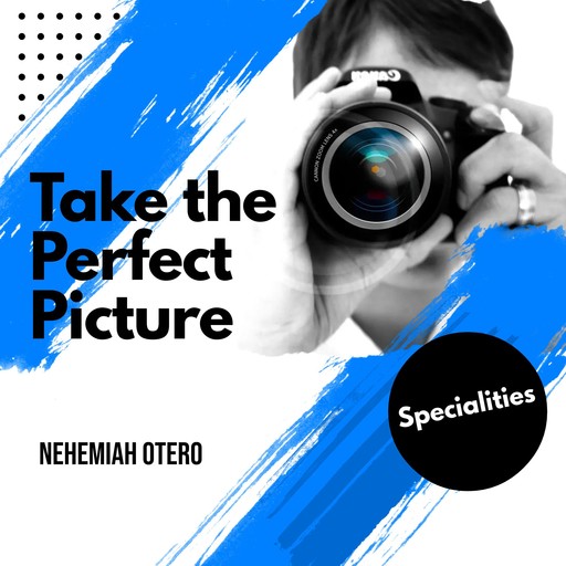 Take the Perfect Picture, Nehemiah Otero