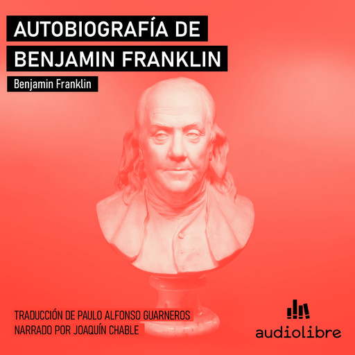 Autobiografia de Benjamin Franklin, Benjamin Franklin