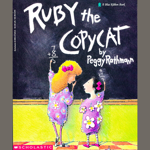 Ruby the Copycat, Peggy Rathmann