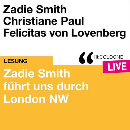 Zadie Smith führt uns durch London NW - lit.COLOGNE live (ungekürzt), Zadie Smith