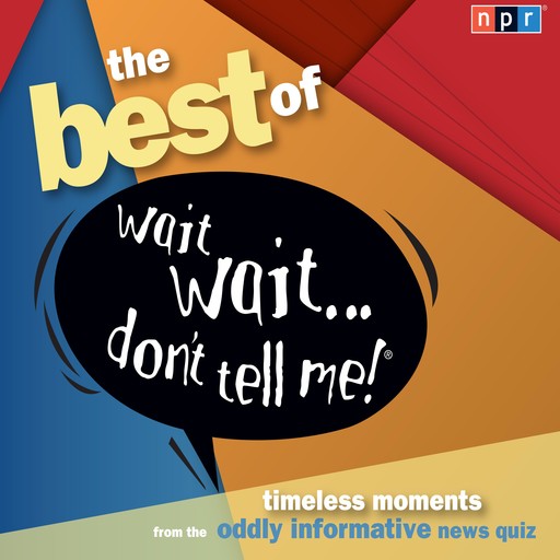 The Best of Wait Wait. . . Don't Tell Me! More Famous People Play "Not My Job", Peter Sagal