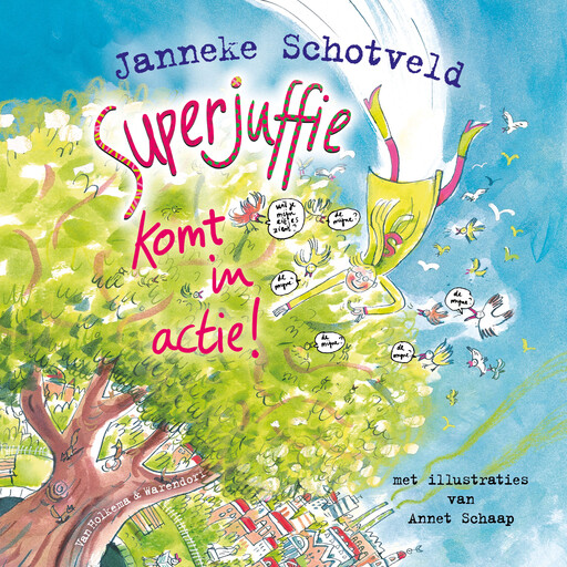 Superjuffie komt in actie!, Janneke Schotveld