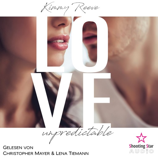 Love: unpredictable - Love, Band 1 (ungekürzt), Kimmy Reeve