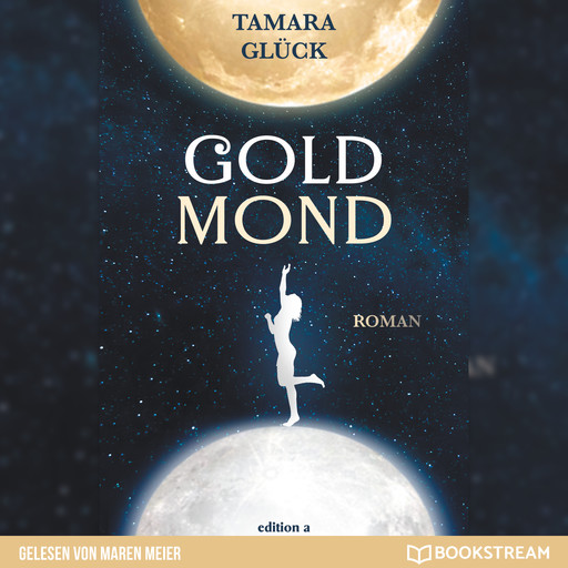 Goldmond (Ungekürzt), Tamara Glück