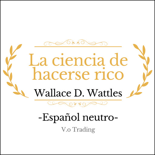 La ciencia de hacerse rico, Wallace Wattles