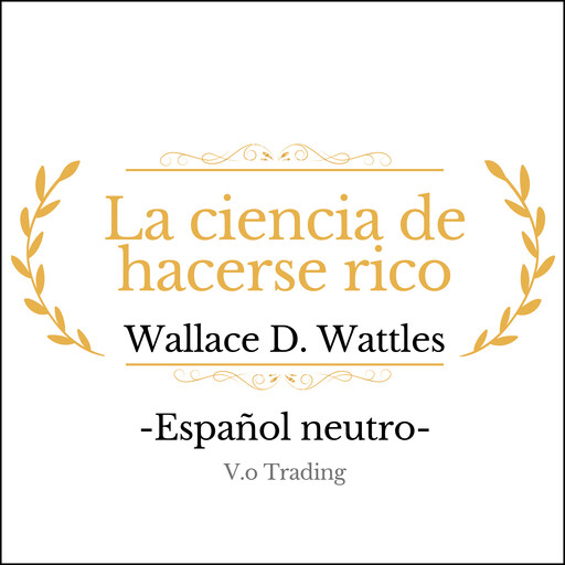 La ciencia de hacerse rico, Wallace Wattles