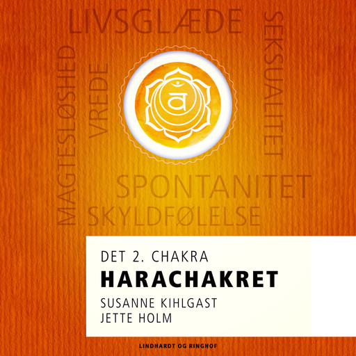 Harachakret - det 2. chakra, Jette Holm, Susanne Kihlgast