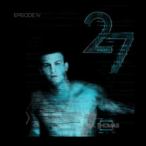 27: Episode IV, J.A. Thomas