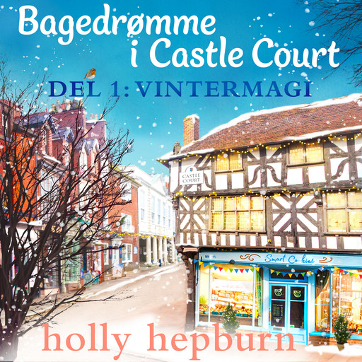 Bagedrømme i Castle Court 1: Vintermagi, Holly Hepburn