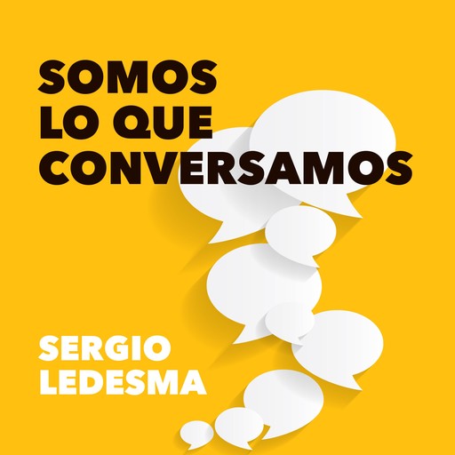 Somos lo que conversamos, Sergio Ledesma