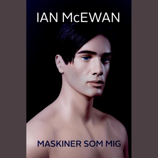 Maskiner som mig, Ian McEwan
