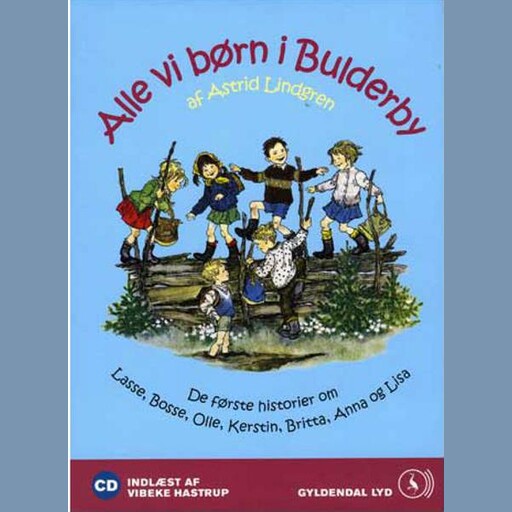 Alle vi børn i Bulderby. De første historier om alle vi børn i Bulderby, Astrid Lindgren