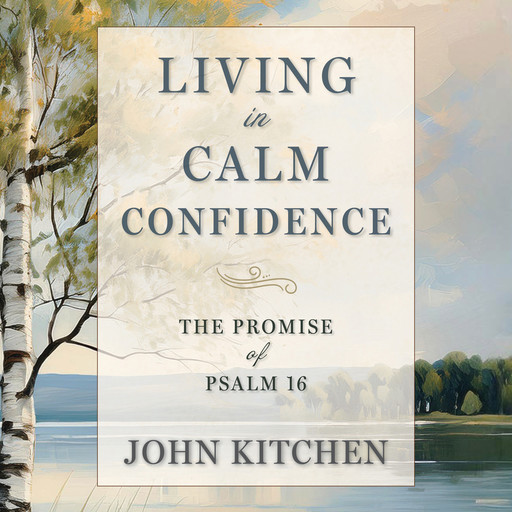 Living in Calm Confidence, John Kitchen