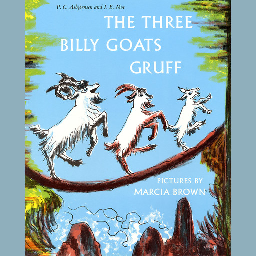 The Three Billy Goats Gruff, P.C. Asbjornsen, J.E. Moe